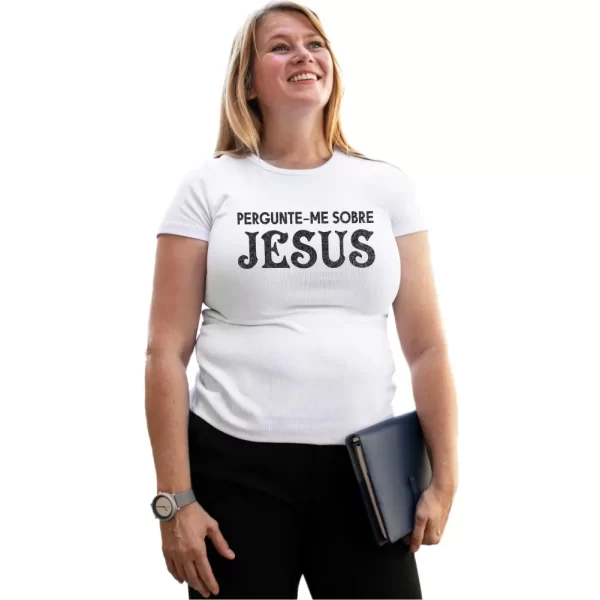 Camiseta Modelo Baby Look, Estampa; Pergunte-me Sobre Jesus