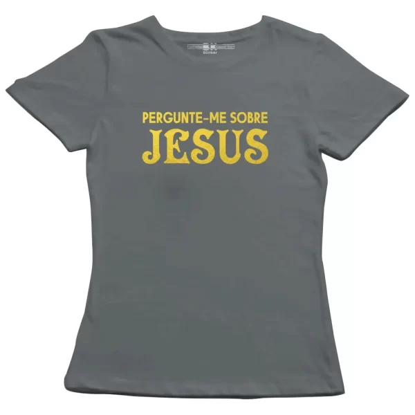 Camiseta Modelo Baby Look, Estampa; Pergunte-me Sobre Jesus - Image 3