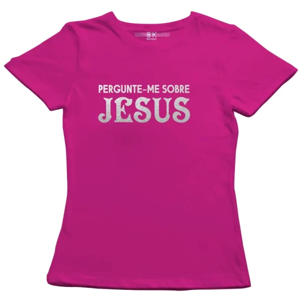 Camiseta Modelo Baby Look, Estampa; Pergunte-me Sobre Jesus - Image 4