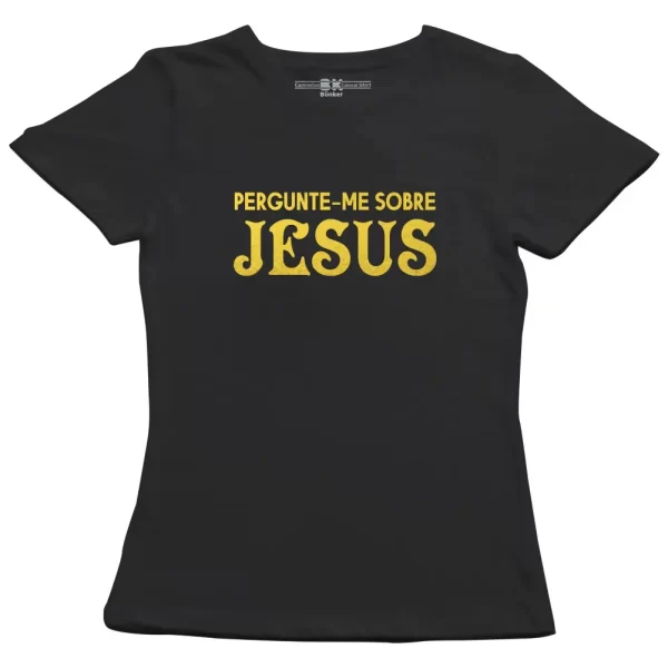 Camiseta Modelo Baby Look, Estampa; Pergunte-me Sobre Jesus - Image 5