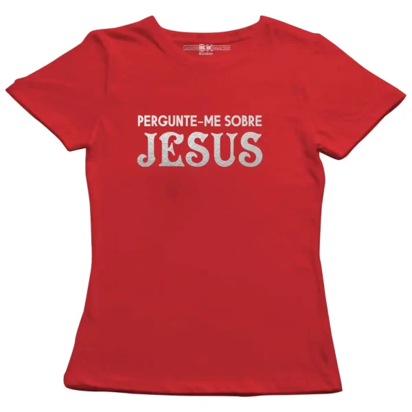 Camiseta Modelo Baby Look, Estampa; Pergunte-me Sobre Jesus - Image 2