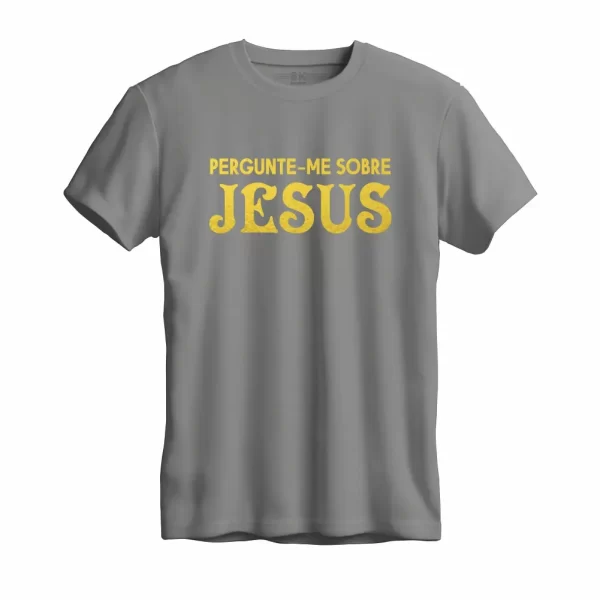 Camiseta Modelo Tradicional, Estampa; Pergunte-me Sobre Jesus - Image 5