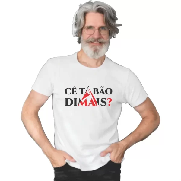 Camiseta com Sotaque Mineiro, Silk com a Frase Cê Tá Bão Dimais? Modelo Tradicional