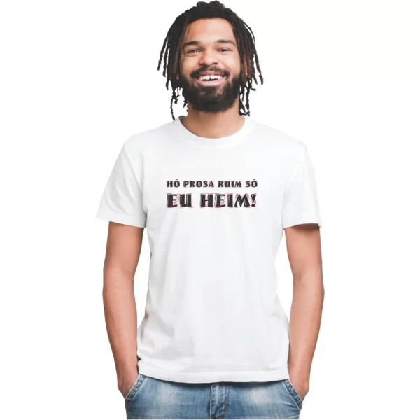 Camiseta com Sotaque Mineiro, Silk com a Frase Ho Prosa Ruim Sô eu Heim, Modelo Tradicional