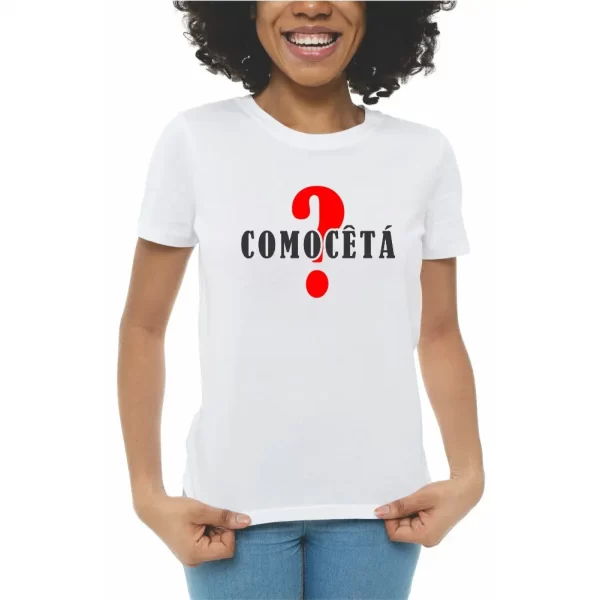 Camiseta com sotaque mineiro, silk com o texto comocêtá, modelo feminino baby look